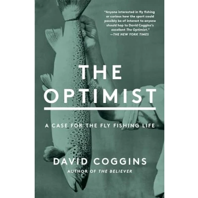 Bild av the Optimist: A Case for Fly Fishing Life