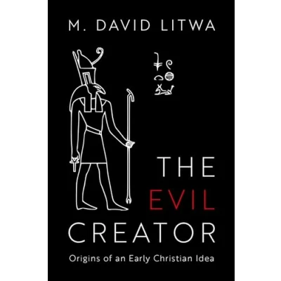 Bild av The Evil Creator: Origins of an Early Christian Idea