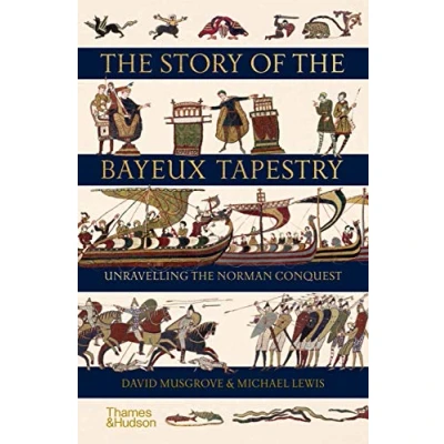 Bild av the Story of Bayeux Tapestry: Unravelling Norman Conquest