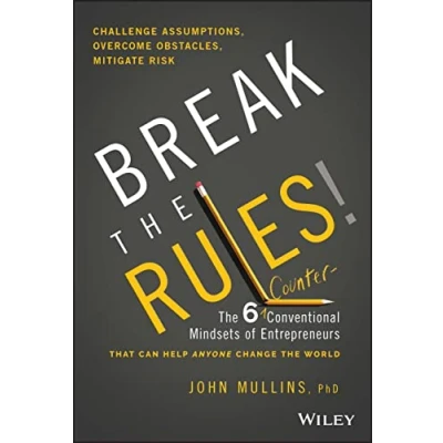 Bild av Break the Rules!: Six Counter Conventional Mindsets of Entrepreneurs That Can Help Anyone Change World