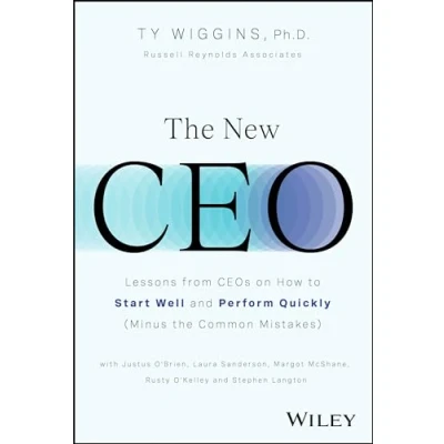 Bild av the New CEO: Lessons from CEOs on How to Start Well and Perform Quickly (Minus Common Mistakes)
