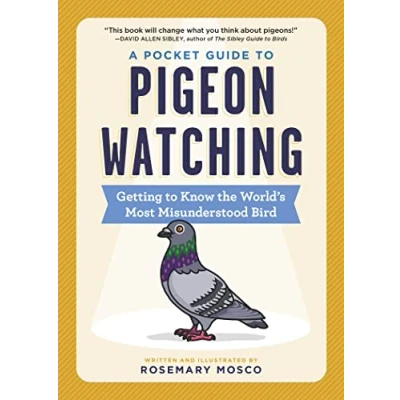 Bild av A Pocket Guide to Pigeon Watching: Getting Know the World&#039;s Most Misunderstood Bird