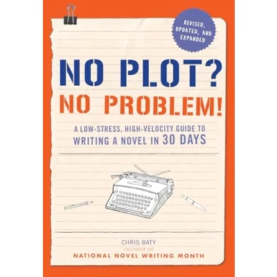 Bild av No Plot? Problem!: a Low Stress, High Velocity Guide to Writing Novel in 30 Days