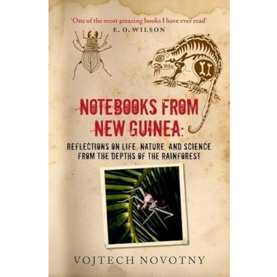 Bild av Notebooks from New Guinea: Reflections on life, nature, and science the depths of rainforest