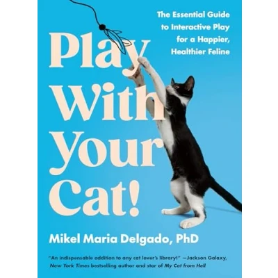Bild av Play With Your Cat!: The Essential Guide to Interactive for a Happier, Healthier Feline