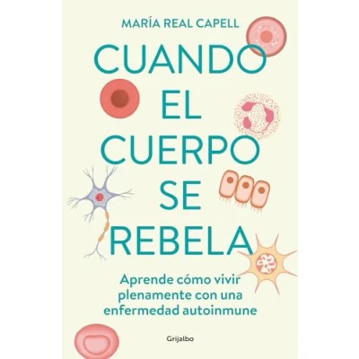 Bild av Cuando el cuerpo se rebela: Aprende cómo vivir plenamente con una enfermedad aut oinmune /When Our Bodies Rebel: Living Life in Full with an Autoimmune Disord