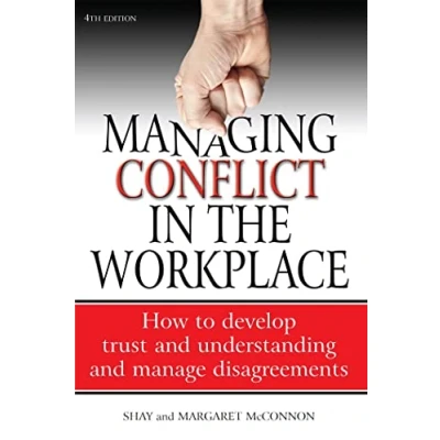 Bild av Managing Conflict in the Workplace 4th Edition: How to Develop Trust and Understanding Manage Disagreements