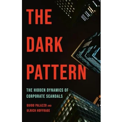 Bild av The Dark Pattern: Hidden Dynamics of Corporate Scandals