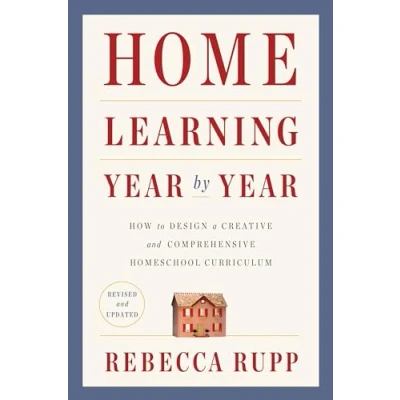 Bild av Home Learning Year by Year, Revised and Updated: How to Design a Creative Comprehensive Homeschool Curriculum
