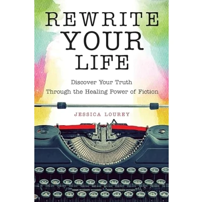 Bild av Rewrite Your Life: Discover Truth Through the Healing Power of Fiction (How to Write a Book)