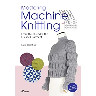 Bild av Mastering Machine Knitting : From the Thread to Finished Garment. Updated and revised new editio: edition