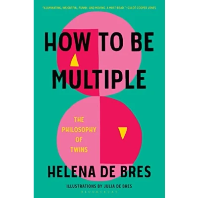 Bild av How to Be Multiple: The Philosophy of Twins