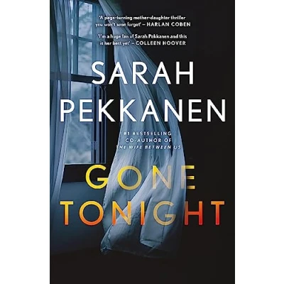 Bild av Gone Tonight: Skilfully plotted, full of twists and turns, this is the must read can&#039;t look away thriller year