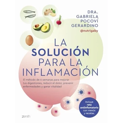 Bild av la solución para inflamación: el método de 6 semanas mejorar tus digestiones, reducir dolor, prevenir enfermedades y ganar vitalidad