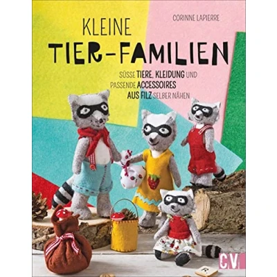 Bild av Kleine Tier Familien: Süße Tiere, Kleidung und passende Accessoires aus Filz selber nähen