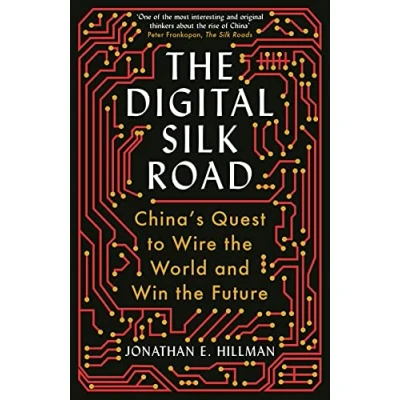 Bild av the Digital Silk Road: China&#039;s Quest to Wire World and Win Future