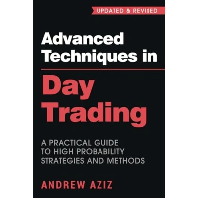 Bild av Advanced Techniques in Day Trading: A Practical Guide to High Probability Strategies and Methods (Updated Revised 2022)