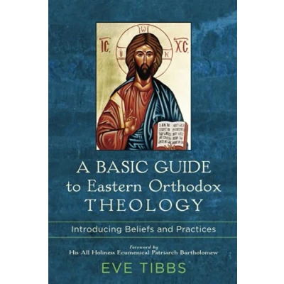 Bild av A Basic Guide to Eastern Orthodox Theology Introducing Beliefs and Practices