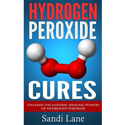 Bild av Hydrogen Peroxide Cures: Unleash the Natural Healing Powers of