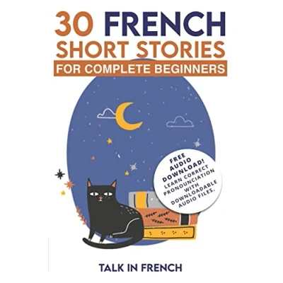 Bild av 30 French Short Stories for Complete Beginners: Improve your reading and listening skills in French: 1