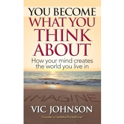 Bild av You Become What Think About: How Your Mind Creates The World Live In