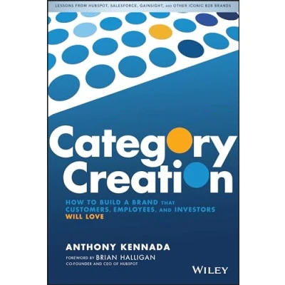 Bild av Category Creation: How to Build a Brand that Customers, Employees, and Investors Will Love