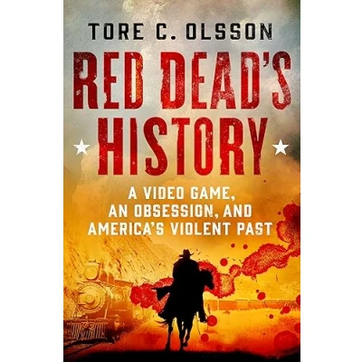 Bild av Red Dead&#039;s History: A Video Game, an Obsession, and America&#039;s Violent Past