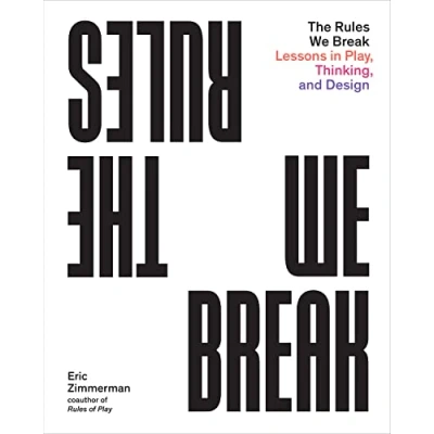 Bild av The Rules We Break /anglais: Play games. Solve problems.