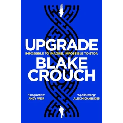 Bild av Upgrade: An Immersive, Mind Bending Thriller From The Author of Dark Matter