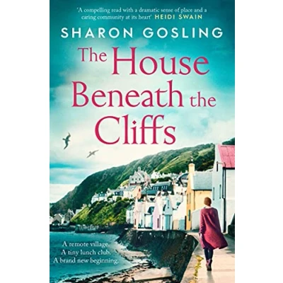 Bild av the House Beneath Cliffs: most uplifting novel about second chances you&#039;ll read this year