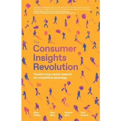 Bild av The Consumer Insights Revolution: Transforming market research for competitive advantage