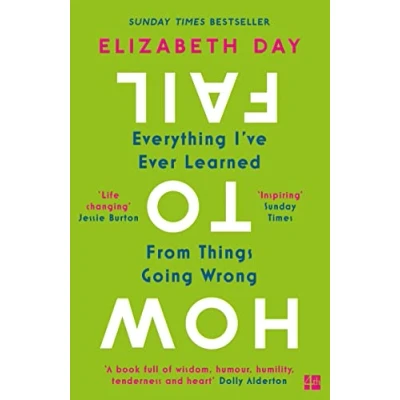 Bild av How to Fail: Everything I’ve Ever Learned From Things Going Wrong