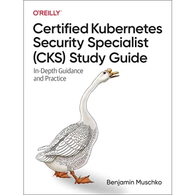 Bild av Certified Kubernetes Security Specialist (Cks) Study Guide: In Depth Guidance and Practice