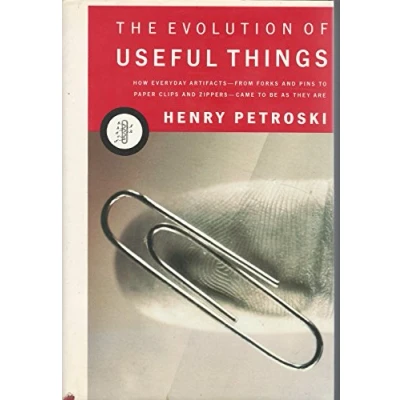 Bild av The Evolution of Useful Things: How Everyday Artifacts From Forks and Pins to Paper Clips Zippers Came be as They are.