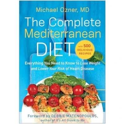 Bild av The Complete Mediterranean Diet: Everything You Need to Know Lose Weight and Lower Your Risk of Heart Disease... with 500 Delicious Recipes