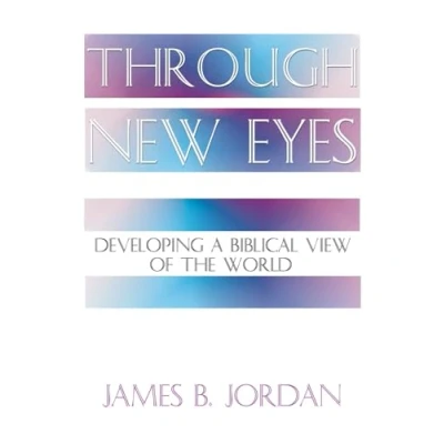 Bild av Through New Eyes: Developing a Biblical View of the World