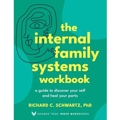 Bild av The Internal Family Systems Workbook: A Guide to Discover Your Self and Heal Parts