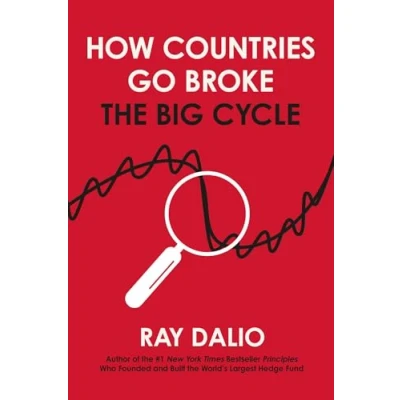 Bild av How Countries Go Broke: Principles for Navigating the Big Debt Cycle, Where We Are Headed, and What Should Do