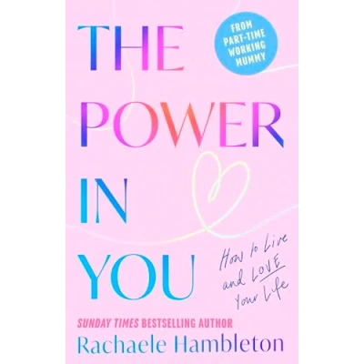 Bild av The Power in You: How to Live and Love Your Life