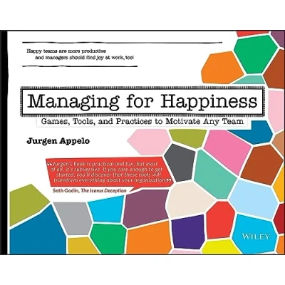 Bild av Managing for Happiness: Games, Tools, and Practices to Motivate Any Team