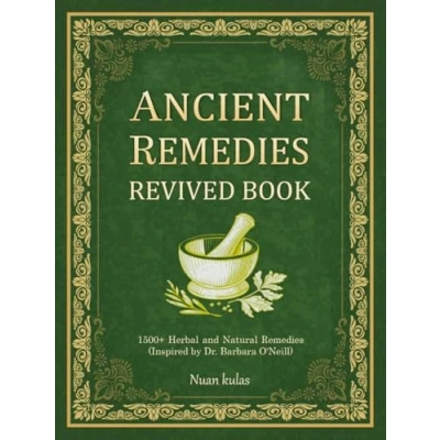 Bild av ANCIENT Remedies REVIVED BOOK: 1500+ Herbal and Natural (Inspired by Dr. Barbara O&#039;Neill)