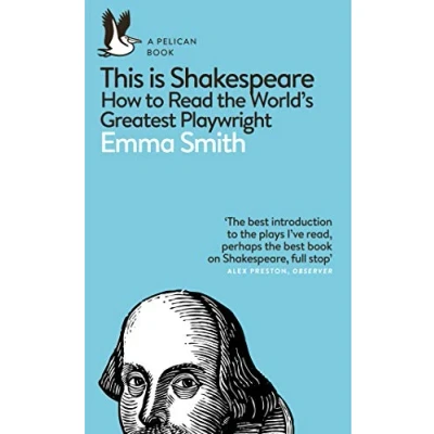 Bild av This Is Shakespeare: How to Read the World&#039;s Greatest Playwright