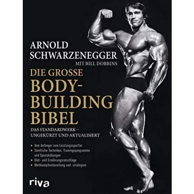 Bild av Die große Bodybuilding Bibel: Das Standardwerk ungekürzt und aktualisiertVom Anfänger zum Leistungssportler sämtliche Techniken, ... Wettkampfvorbereitung Strategien