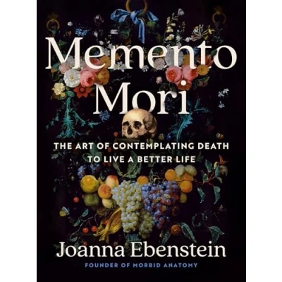Bild av Memento Mori: The Art of Contemplating Death to Live a Better Life