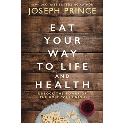 Bild av Eat Your Way to Life and Health: Unlock the Power of Holy Communion