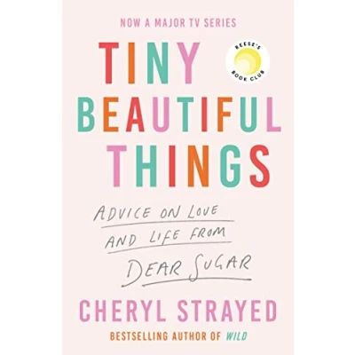 Bild av Tiny Beautiful Things: a Reese Witherspoon Book Club Pick soon to be major series on Disney+