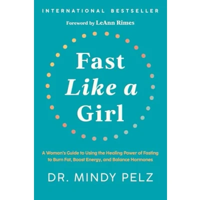 Bild av Fast Like A Girl: Woman&#039;s Guide to Using the Healing Power of Fasting Burn Fat, Boost Energy, and Balance Hormones