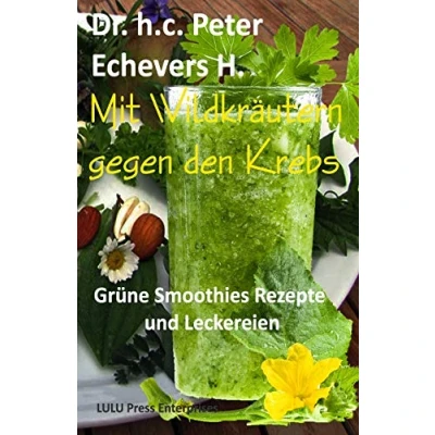Bild av Mit Wildkräutern gegen den Krebs: Grüne Smoothies, Rezepte und Leckereien: 4