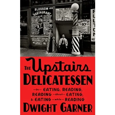 Bild av The Upstairs Delicatessen: On Eating, Reading, Reading about and Eating While