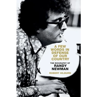 Bild av A Few Words in Defense of Our Country: The Biography Randy Newman